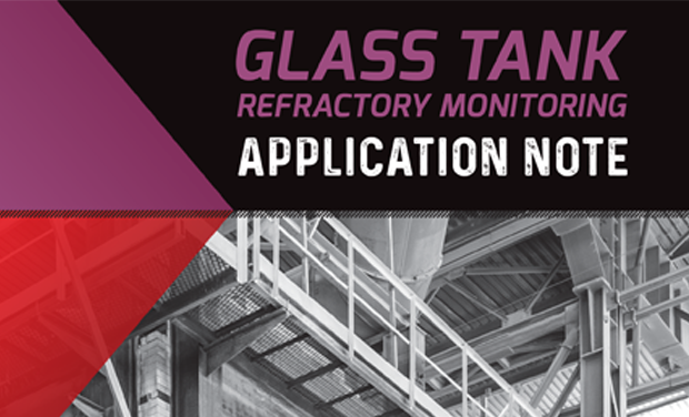 Application Note - Glass Tank Refractory Monitoring